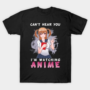 Cant hear you Anime T-Shirt